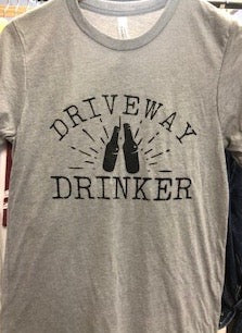 Driveway Drinker Shirts